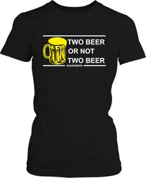 Футболка женская. Two beer or not two beer.